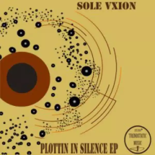 Download EP: SOLE VXION – PLOTTING IN SILENCE (ZIP FILE)